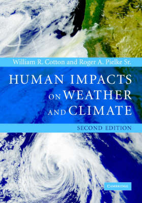 Human Impacts on Weather and Climate -  William R. Cotton,  Sr Roger A. Pielke