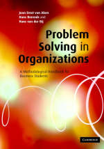 Problem Solving in Organizations -  Joan Ernst van Aken,  Hans Berends,  Hans van der Bij