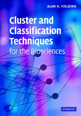 Cluster and Classification Techniques for the Biosciences -  Alan H. Fielding