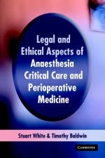 Legal and Ethical Aspects of Anaesthesia, Critical Care and Perioperative Medicine -  Timothy J. Baldwin,  Stuart M. White