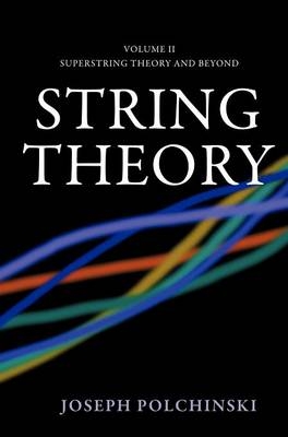 String Theory: Volume 2, Superstring Theory and Beyond -  Joseph Polchinski