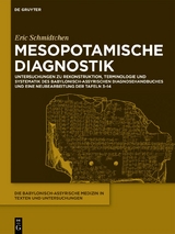 Die babylonisch-assyrische Medizin in Texten und Untersuchungen / Mesopotamische Diagnostik - Eric Schmidtchen