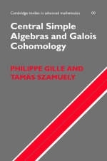 Central Simple Algebras and Galois Cohomology -  Philippe Gille,  Tamas Szamuely