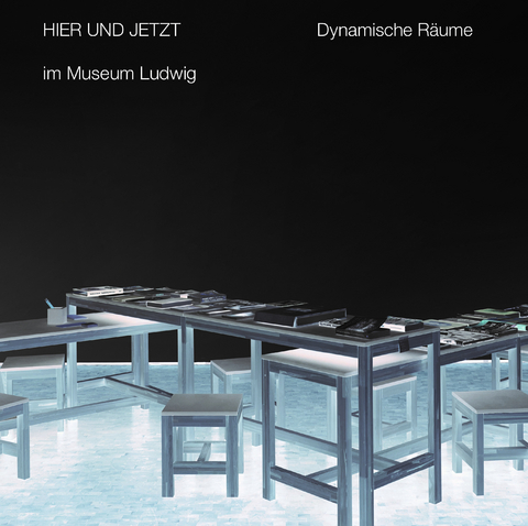 HIER UND JETZT im Museum Ludwig. Dynamische Räume HERE AND NOW at Museum Ludwig: Dynamic Spaces - 