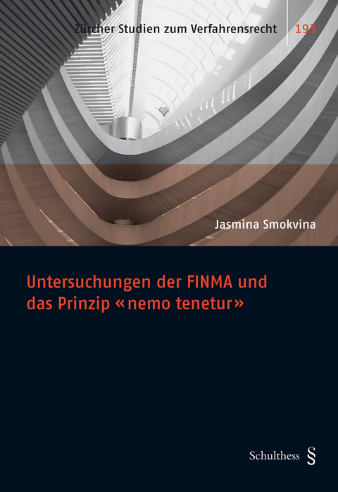 Untersuchungen der FINMA und das Prinzip "nemo tenetur" - Jasmina Smokvina