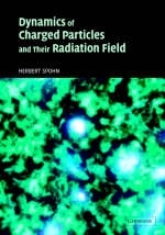 Dynamics of Charged Particles and their Radiation Field -  Herbert Spohn