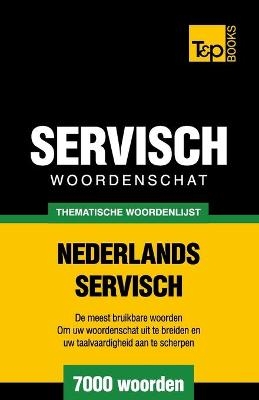 Thematische woordenschat Nederlands-Servisch - 7000 woorden - Andrey Taranov