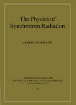 Physics of Synchrotron Radiation -  Albert Hofmann