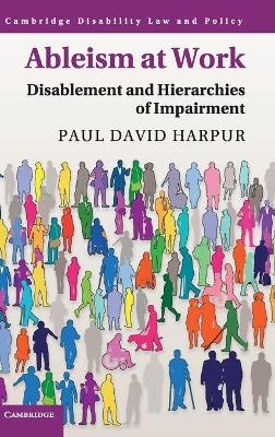 Ableism at Work - Paul David Harpur