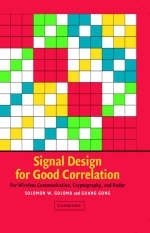 Signal Design for Good Correlation -  Solomon W. Golomb,  Guang Gong