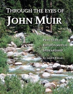 Through the Eyes of John Muir - Janice Kelley