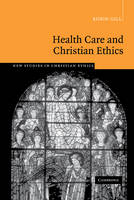 Health Care and Christian Ethics -  Robin Gill