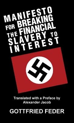 Manifesto for Breaking the Financial Slavery to Interest - Gottfried Feder