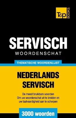 Thematische woordenschat Nederlands-Servisch - 3000 woorden - Andrey Taranov