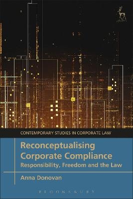 Reconceptualising Corporate Compliance - Anna Donovan