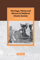 Marriage, Money and Divorce in Medieval Islamic Society -  Yossef Rapoport