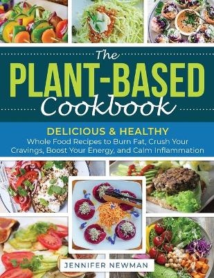 The Plant-Based Cookbook - Jennifer Newman