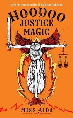 Hoodoo Justice Magic - Miss Aida