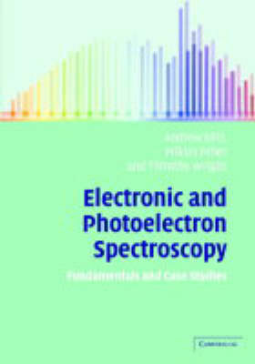 Electronic and Photoelectron Spectroscopy -  Andrew M. Ellis,  Miklos Feher,  Timothy G. Wright