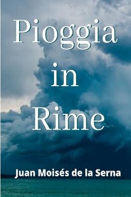 Pioggia in Rime -  Juan Moisés De La Serna