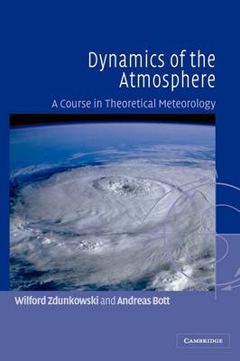 Dynamics of the Atmosphere -  Andreas Bott,  Wilford Zdunkowski