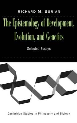 Epistemology of Development, Evolution, and Genetics -  Richard Burian