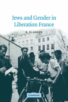 Jews and Gender in Liberation France -  K. H. Adler