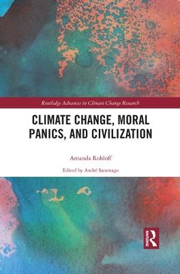 Climate Change, Moral Panics and Civilization - Amanda Rohloff