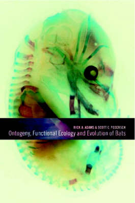 Ontogeny, Functional Ecology, and Evolution of Bats - 