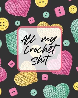 All My Crochet Shit - Patricia Larson