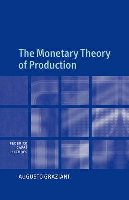 Monetary Theory of Production -  Augusto Graziani