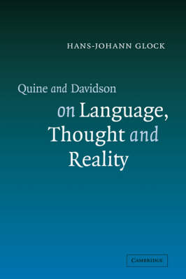 Quine and Davidson on Language, Thought and Reality -  Hans-Johann Glock