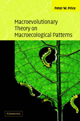 Macroevolutionary Theory on Macroecological Patterns -  Peter W. Price