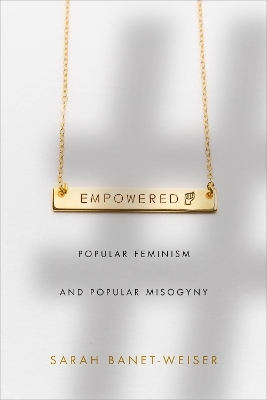 Empowered - Sarah Banet-Weiser