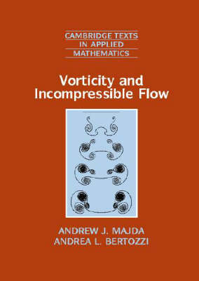 Vorticity and Incompressible Flow -  Andrea L. Bertozzi,  Andrew J. Majda