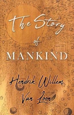 The Story of Mankind - Hendrik Willem Van Loon