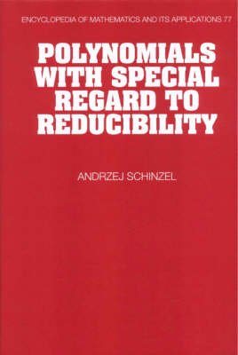 Polynomials with Special Regard to Reducibility -  A. Schinzel