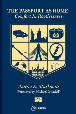 The Passport as Home - Andrei S. Markovits