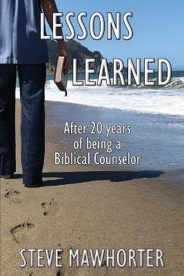 Lessons Learned - Steve Mawhorter