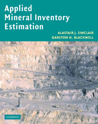 Applied Mineral Inventory Estimation -  Garston H. Blackwell,  Alastair J. Sinclair