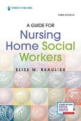 A Guide for Nursing Home Social Workers, Third Edition - Beaulieu, Elise