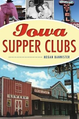 Iowa Supper Clubs - Megan Bannister