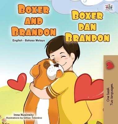 Boxer and Brandon (English Malay Bilingual Children's Book) - KidKiddos Books, Inna Nusinsky