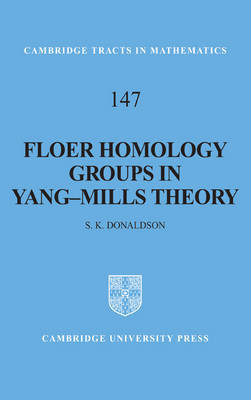 Floer Homology Groups in Yang-Mills Theory -  S. K. Donaldson