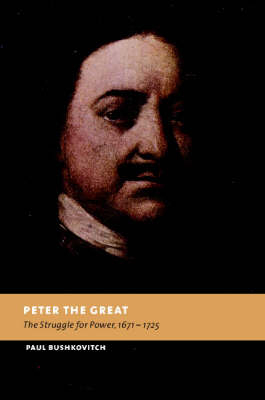 Peter the Great -  Paul Bushkovitch