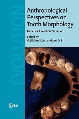 Anthropological Perspectives on Tooth Morphology - 