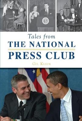 Tales from the National Press Club - Gil Klein