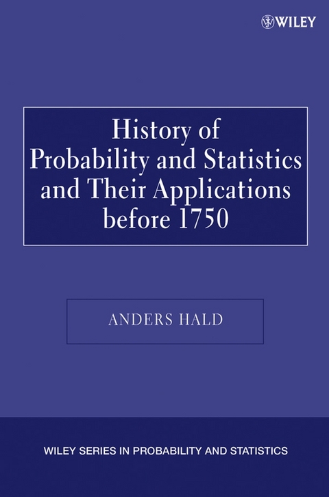 A History of Probability and Statistics and Their Applications before 1750 - Anders Hald