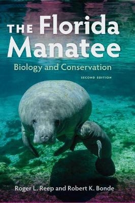 The Florida Manatee - Roger L. Reep, Robert K. Bonde