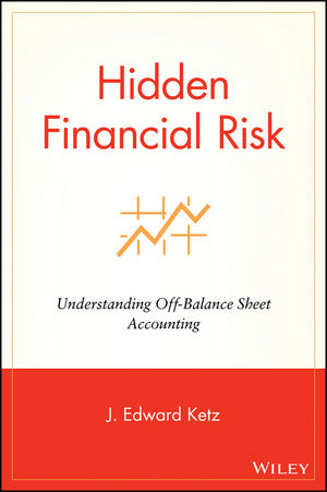 Hidden Financial Risk -  J. Edward Ketz